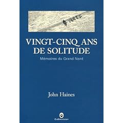 Vingt-cinq ans de solitude : M�moires du Grand Nord