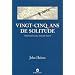 Vingt-cinq ans de solitude : M�moires du Grand Nord