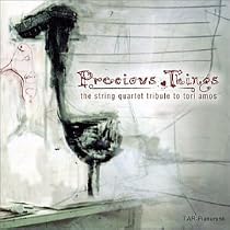 Precious Things: The String Quartet Tribute to Tori Amos