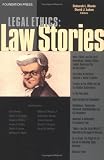 Legal Ethics: Law Stories