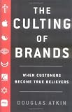 The Culting of Brands: When Customers Become True Believers