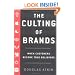 The Culting of Brands: When Customers Become True Believers