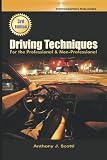 Driving Techniques for the Professional and Non-Professional