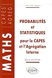 Probabilités et statistiques pour le CAPES et l Agrégation interne : Cours et exercices corrigés