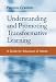 Understanding and Promoting Transformative Learning