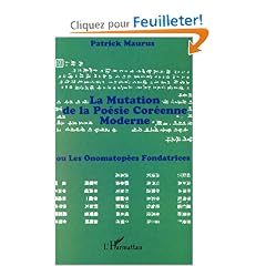 La mutation de la po�sie cor�enne moderne ou les onomatop�es fondatrices