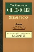 The Message of Chronicles: One Church, One Faith, One Lord (Bible Speaks Today)