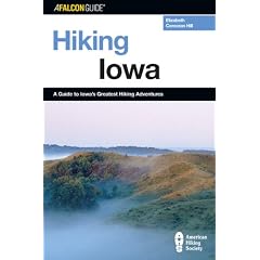 Hiking Iowa: A Guide to Iowa's Greatest Hiking Adventures (State Hiking Series)