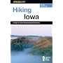Hiking Iowa: A Guide to Iowa's Greatest Hiking Adventures (State Hiking Series)