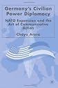 Germany's Civilian Power Diplomacy: NATO Expansion and the Art of Communicative Action