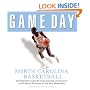 Game Day: North Carolina Basketball: The Greatest Games, Players, Coaches, And Teams In The Glorious Tradition Of Tar Heel Basketball