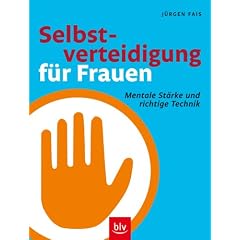 Selbstverteidigung f�r Frauen: Richtige Technik und mentale St�rke