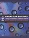 Chance in Biology: Using Probability to Explore Nature