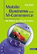 Mobile Business und M-Commerce - Die M�rkte der Zukunft erobern