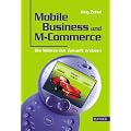 Mobile Business und M-Commerce - Die M�rkte der Zukunft erobern