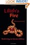 Lilith's Fire : Reclaiming Our Sacred Lifeforce