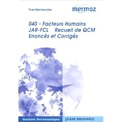 Facteurs humains JAR-FCL, num�ro 040 : Receuil de QCM (enonc�s et Corrig�s)