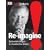 Re-imagine! Spitzenleistungen in chaotischen Zeiten