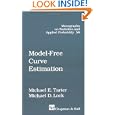 Model-Free Curve Estimation (Chapman and Hall CRC Monographs on Statistics and Applied Probability) by Michael E. Tarter and Michael D. Lock