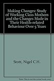 Making changes : a study of working-class mothers and the changes made in their health-related behaviour over 5 years