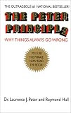 The Peter Principle : Why Things Always Go Wrong The Peter Principle : Why Things Always Go Wrong