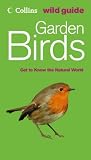 Garden Birds: Get to Know the Natural World (Collins Wild Guide)