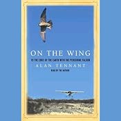On the Wing: To the Edge of the Earth with the Peregrine Falcon | [Alan Tennant]