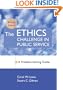 The Ethics Challenge in Public Service: A Problem-Solving Guide (Wiley Desktop Editions)