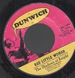 BAD LITTLE WOMAN 7" (45) US DUNWICH