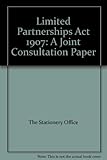 Limited Partnerships Act 1907 : a joint consultation paper