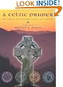 A Celtic Primer: The Complete Celtic Worship Resource and Collection [With Disk]