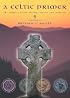 A Celtic Primer: The Complete Celtic Worship Resource and Collection