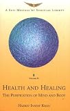 Health and Healing: The Purification of Mind and Body (A Sufi Message of Spiritual Liberty, Volume 4)