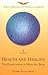 Health and Healing: The Purification of Mind and Body (A Sufi Message of Spiritual Liberty, Volume 4) by Hazrat Inayat Khan