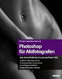 Photoshop f�r Aktfotografen - Christian Haasz