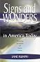 Signs and Wonders in America Today: Amazing Accounts of God's Power Signs and Wonders in America Today: Amazing Accounts of God's Power
