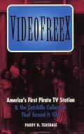 Videofreex: America's First Pirate TV Station & the Catskills Collective That Turned It on
