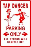 TAP DANCER PARKING hobby dance show NEW sign
