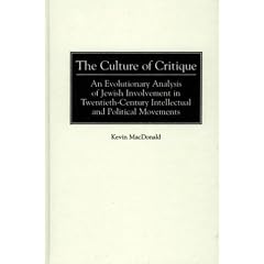 The Culture of Critique: Evolutionary Analysis of Jewish Involvement in Twentieth-century Intellectual and Political Movements (Human Evolution, Behavior, and Intelligence)