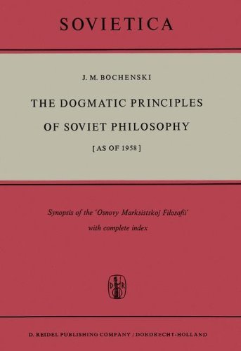 The Dogmatic Principles of Soviet Philosophy [as of 1958]: Synopsis of the 'Osnovy Marksistskoj Filosofii' with complete index (Sovietica)
