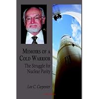 Memoirs of a Cold Warrior: The Struggle for Nuclear Parity