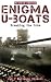 Enigma U-boats: Breaking the Code - the True Story