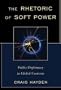 The Rhetoric of Soft Power: Public Diplomacy in Global Contexts