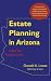 Search : Estate Planning in Arizona: What You Need to Know