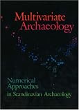 Multivariate Archaeology: Numerical Approaches in Scandinavian Archaeology