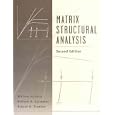 Matrix Structural Analysis, With MASTAN2 by William McGuire, Richard H. Gallagher, Ronald D. Ziemian, and Richard Gallagher