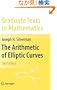 The Arithmetic of Elliptic Curves (Graduate Texts in Mathematics)