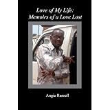 Love of My Life: Memoirs of a Love Lost ~ Angie Russell