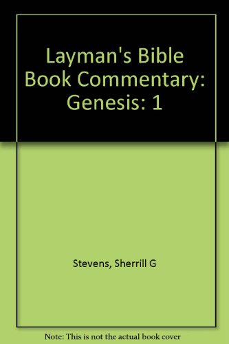 Layman's Bible Book Commentary: Genesis