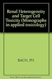 Renal heterogeneity and target cell toxicity : proceedings of the Second International Symposium on Nephrotoxicity, University of Surrey, UK, 6-9 August 1984